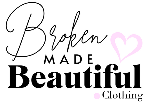 Broken Made Beautiful Clothing